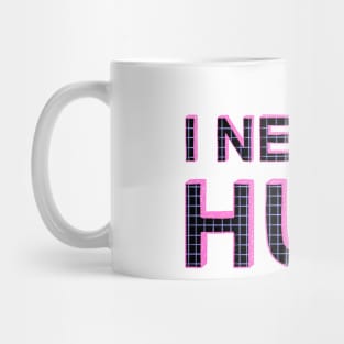 I Need A Hug Mug